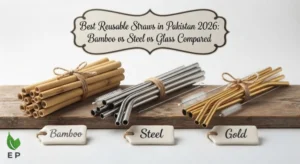 Best Reusable Straws in Pakistan 2026: Bamboo vs Steel vs Glass Compared